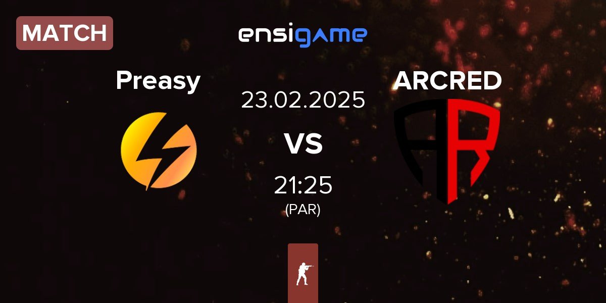 Match Preasy Esport Preasy vs ARCRED | 23.02