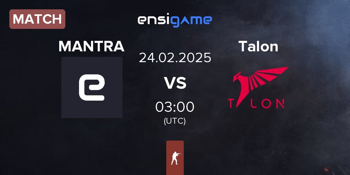 Match MANTRA vs Talon Esports Talon | 24.02