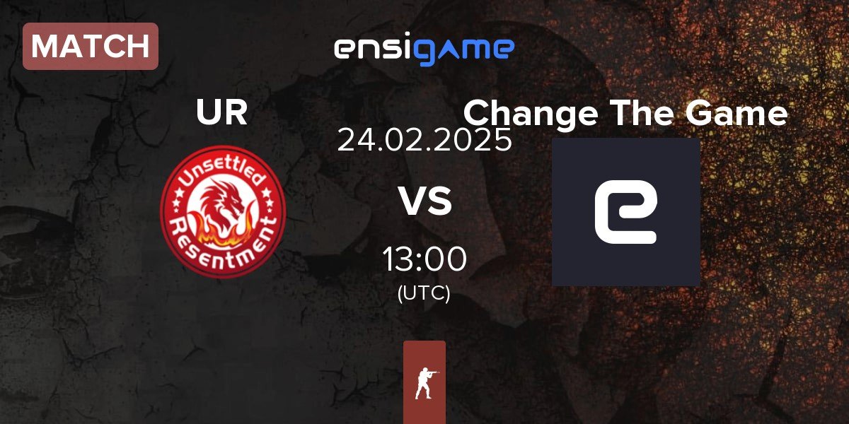 Match Unsettled Resentment UR vs Change The Game | 24.02