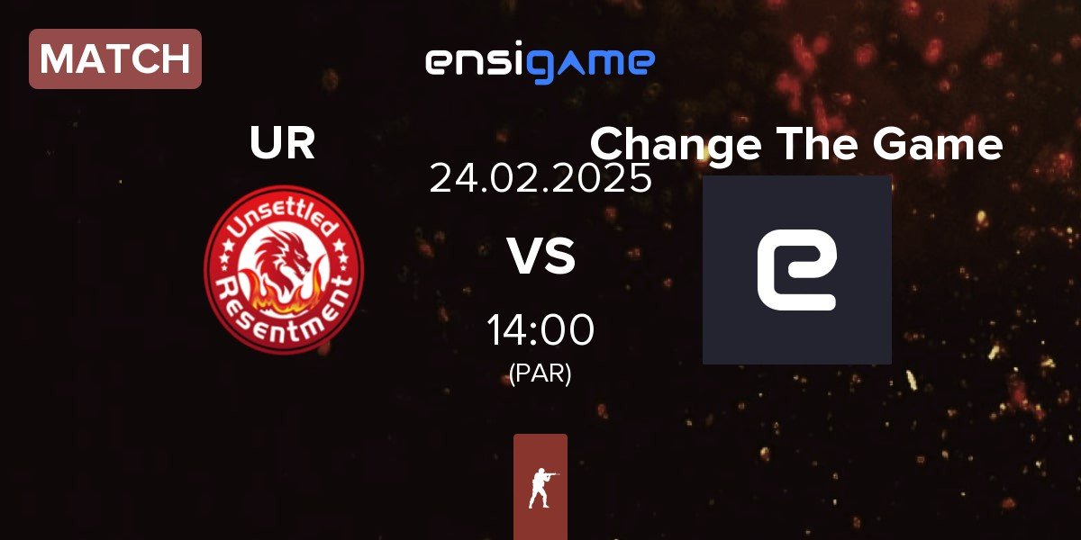 Match Unsettled Resentment UR vs Change The Game | 24.02