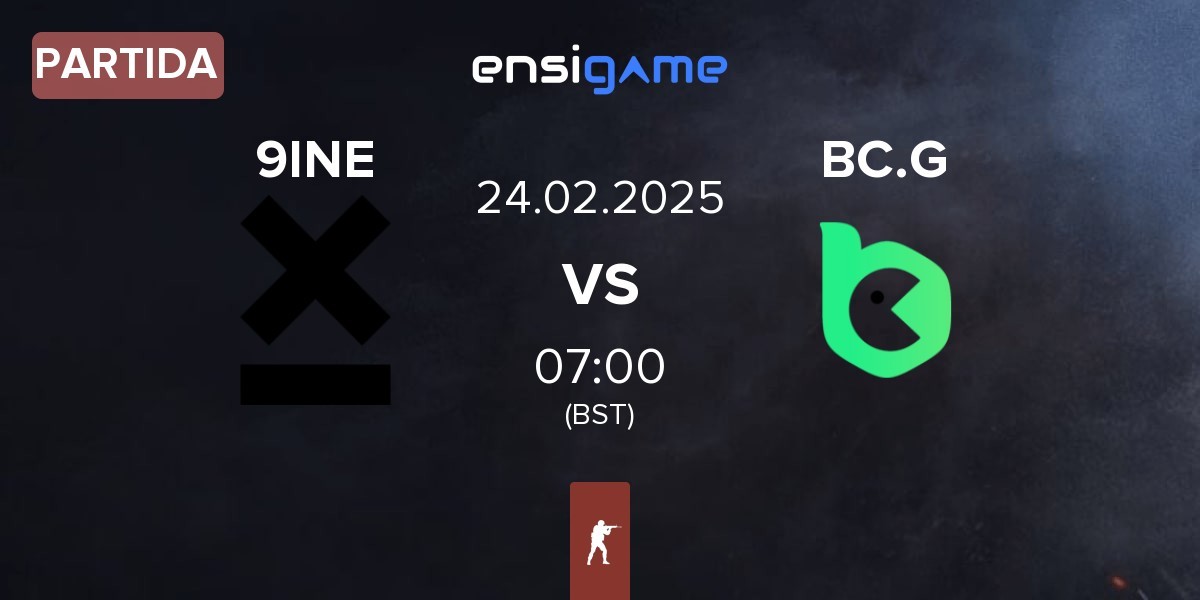 Partida 9INE vs BC.Game Esports BC.G | 24.02