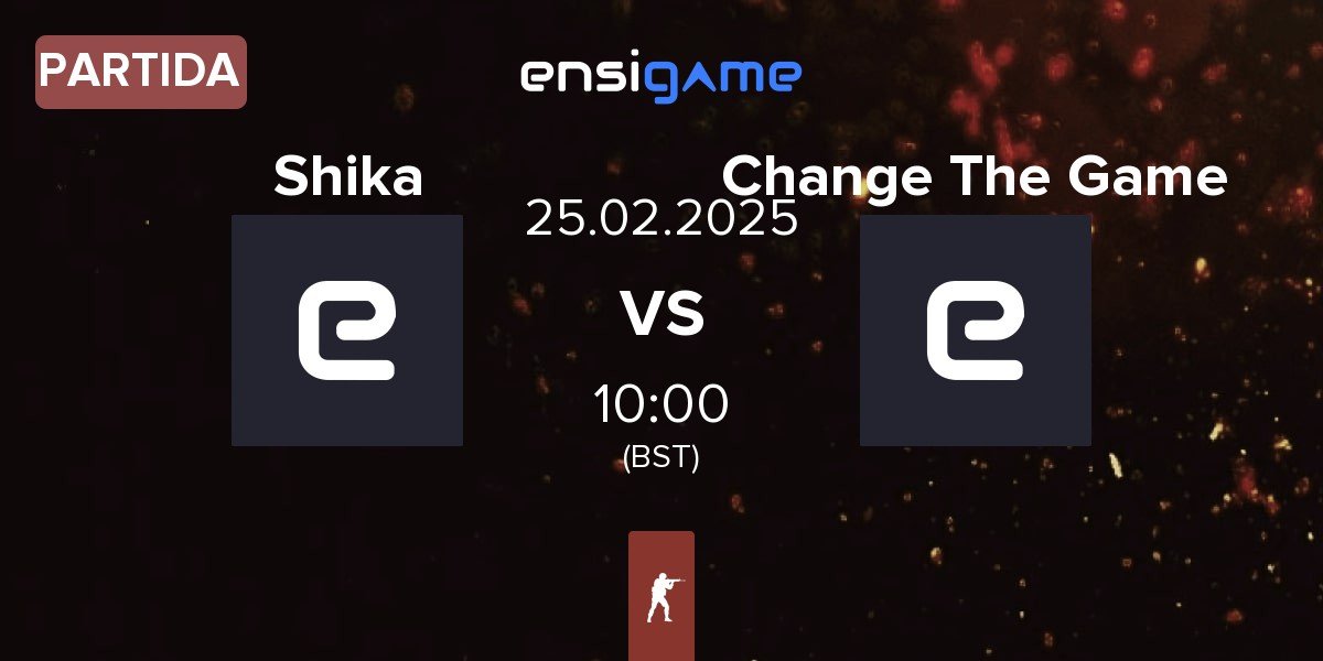 Partida Shika vs Change The Game | 25.02