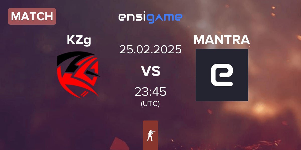 Match KZG KZg vs MANTRA | 25.02