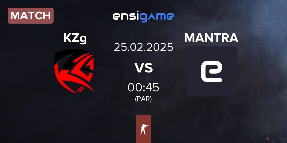 Match KZG KZg vs MANTRA | 25.02