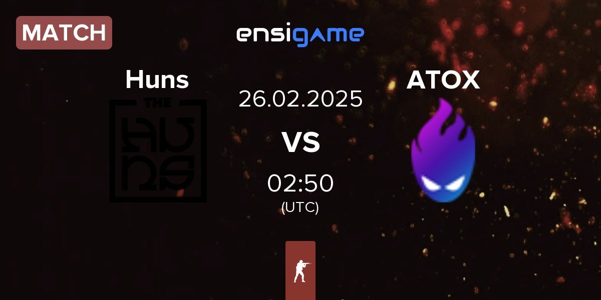 Match The Huns Esports Huns vs ATOX | 26.02