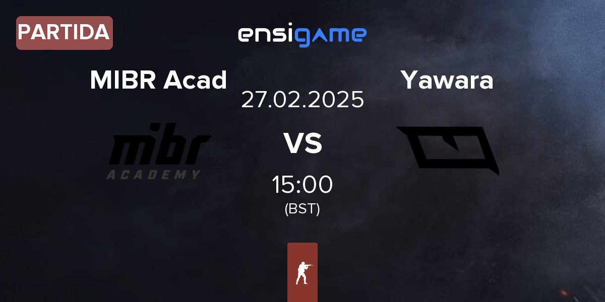 Partida MIBR Academy MIBR Acad vs Yawara Esports Yawara | 27.02