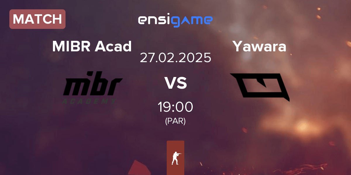 Match MIBR Academy MIBR Acad vs Yawara Esports Yawara | 27.02