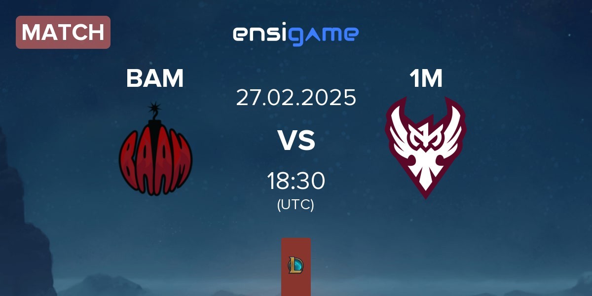 Match Baam Esports BAM vs One More Esports 1M | 27.02