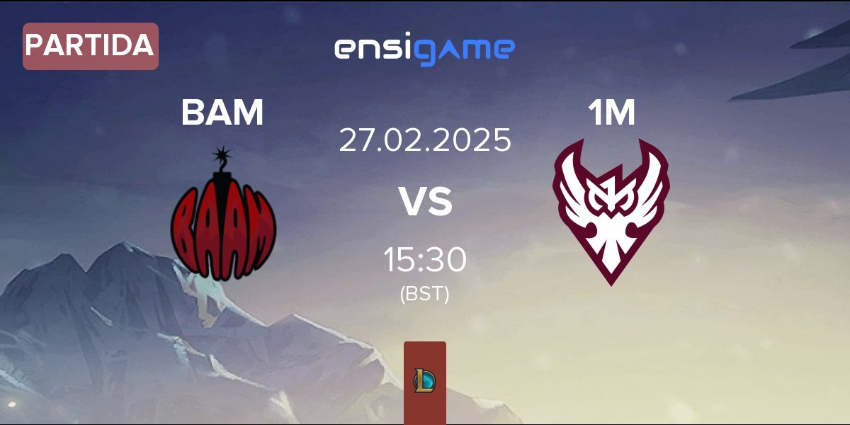 Partida Baam Esports BAM vs One More Esports 1M | 27.02