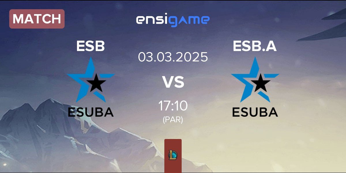 Match eSuba ESB vs KIA.eSuba Academy ESB.A | 03.03