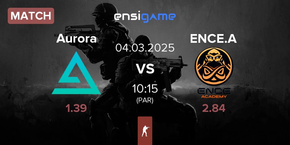 Match Aurora Gaming Aurora vs ENCE Academy ENCE.A | 04.03