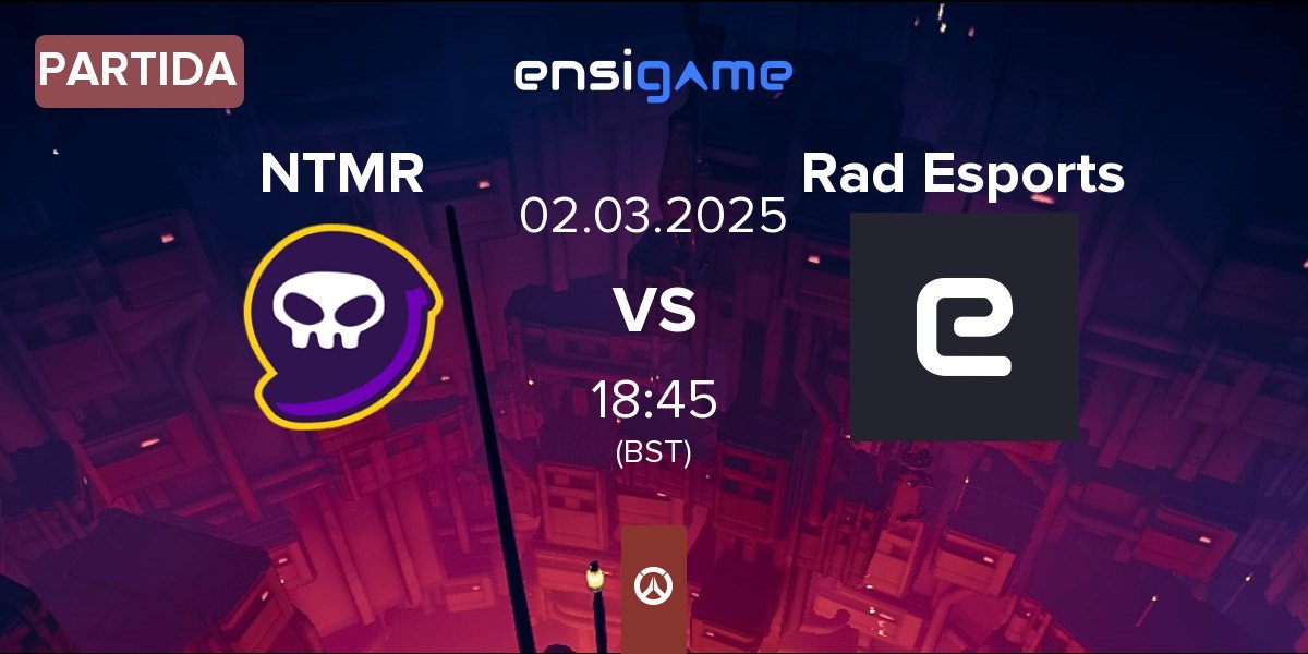 Partida NTMR vs Rad Esports | 02.03