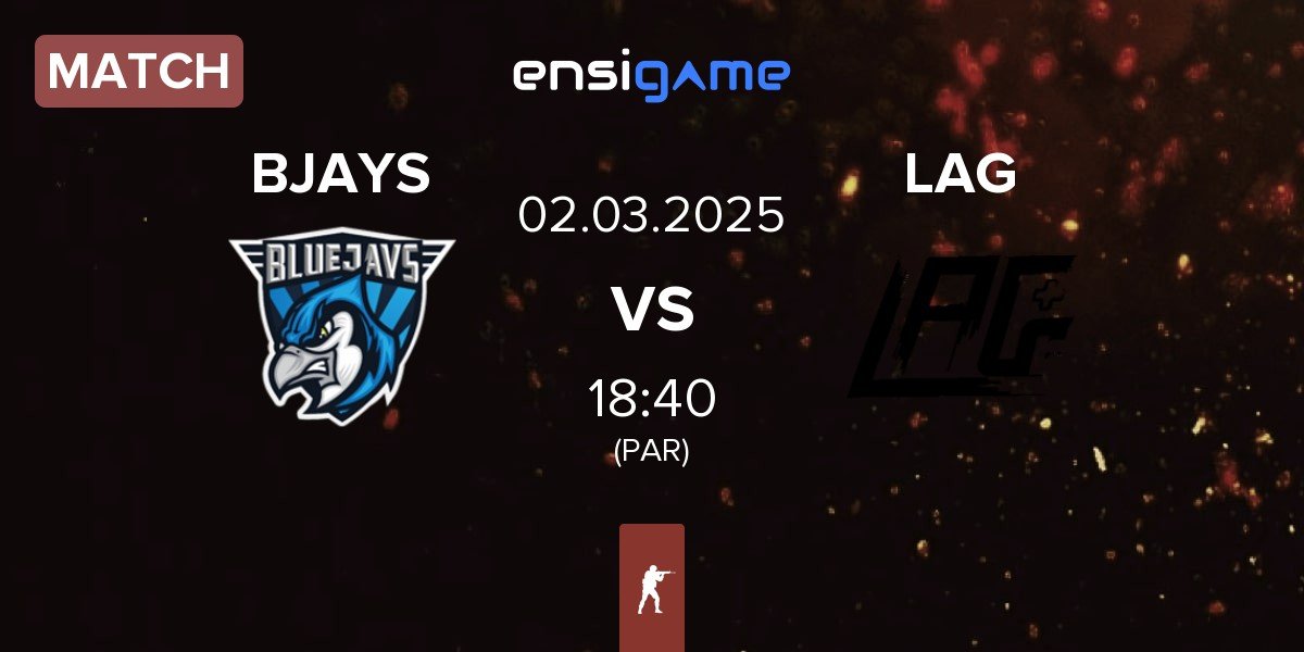 Match BLUEJAYS BJAYS vs LAG Gaming LAG | 02.03