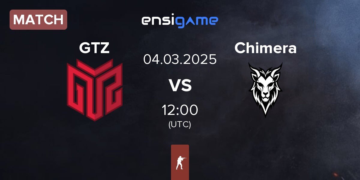 Match GTZ Esports GTZ vs Chimera Esports Chimera | 04.03