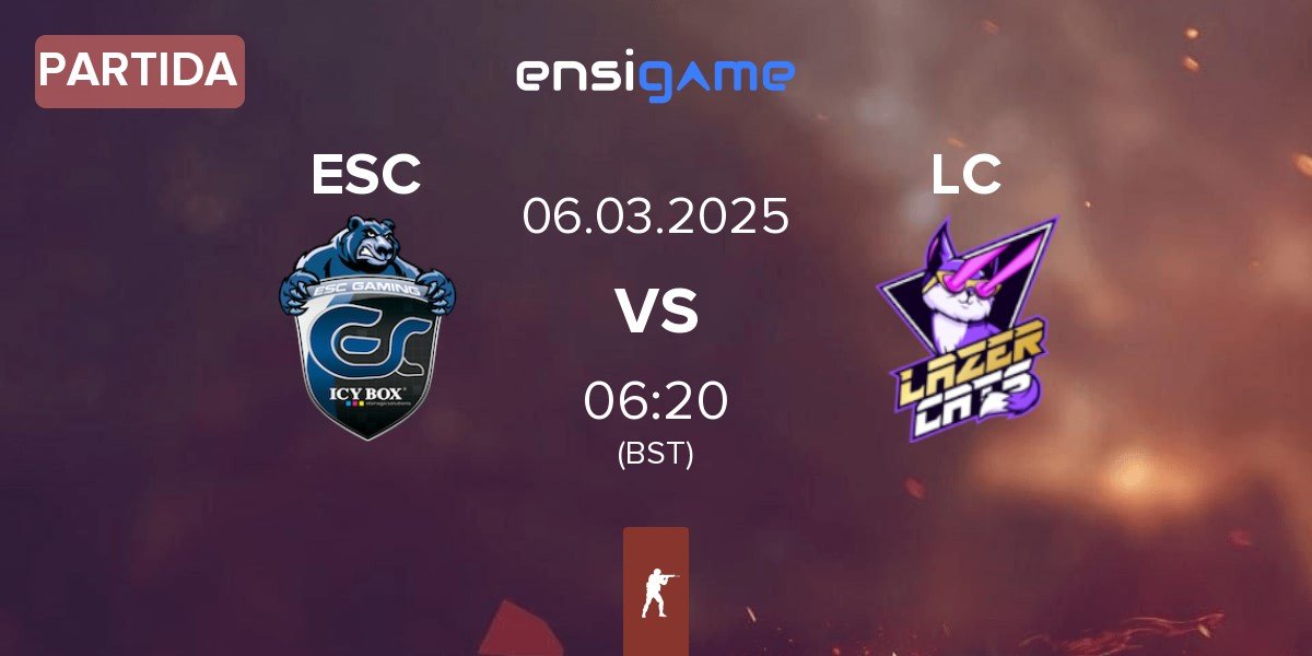 Partida ESC Gaming ESC vs Lazer Cats LC | 06.03