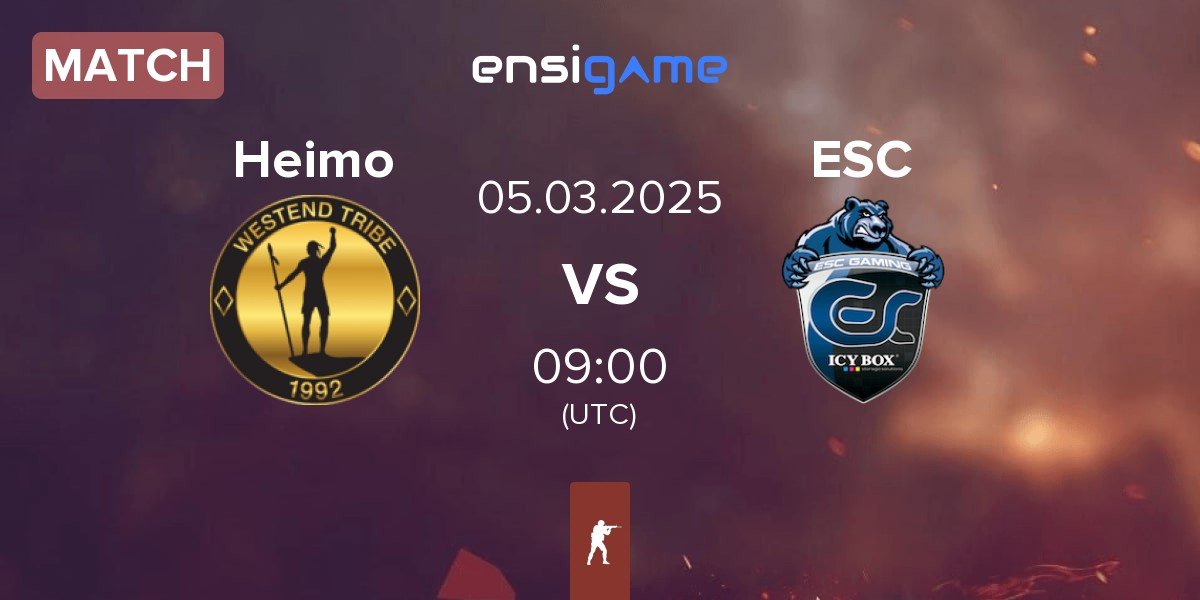 Match Heimo Esports Heimo vs ESC Gaming ESC | 05.03