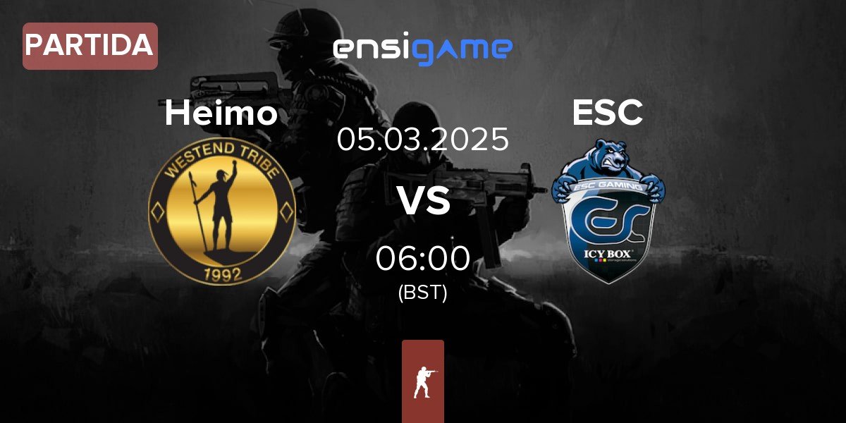 Partida Heimo Esports Heimo vs ESC Gaming ESC | 05.03