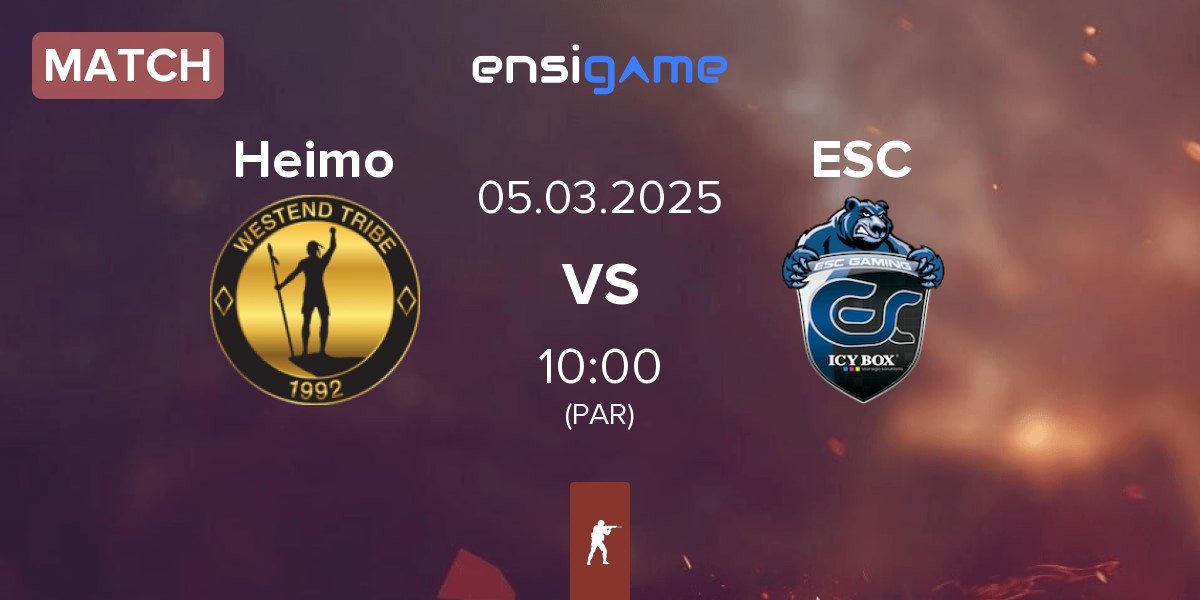 Match Heimo Esports Heimo vs ESC Gaming ESC | 05.03