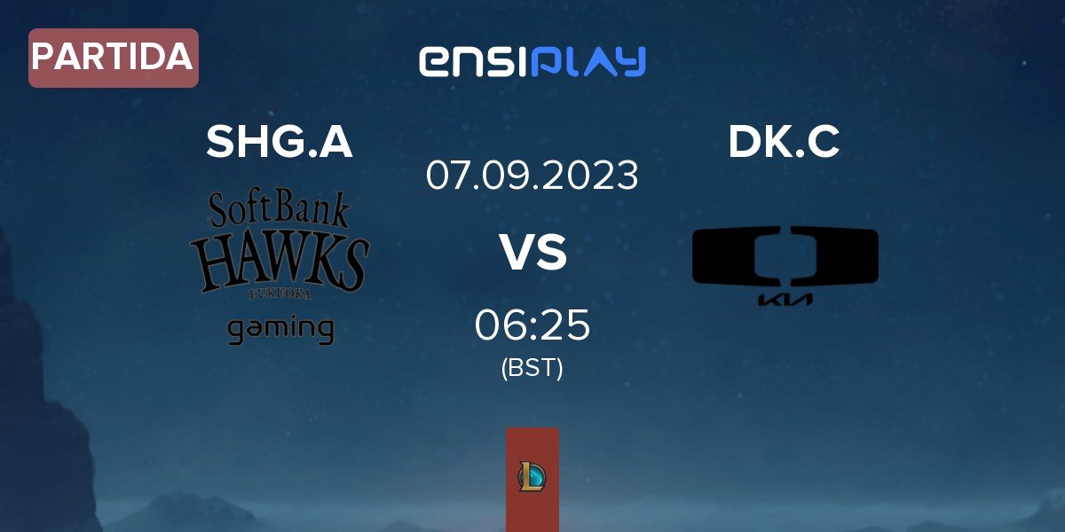 Partida Fukuoka Softbank HAWKS Gaming Academy SHG.A vs Dplus KIA Challengers DK.C | 07.09