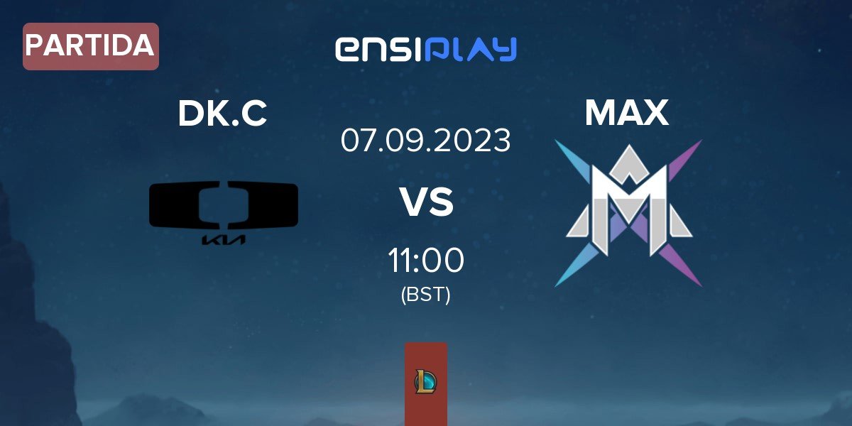 Partida Dplus KIA Challengers DK.C vs MAX E-Sports Club MAX | 07.09