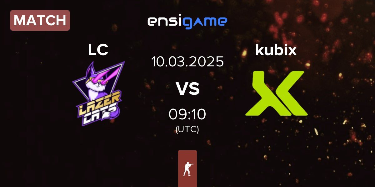 Match Lazer Cats LC vs Kubix Esports kubix | 10.03