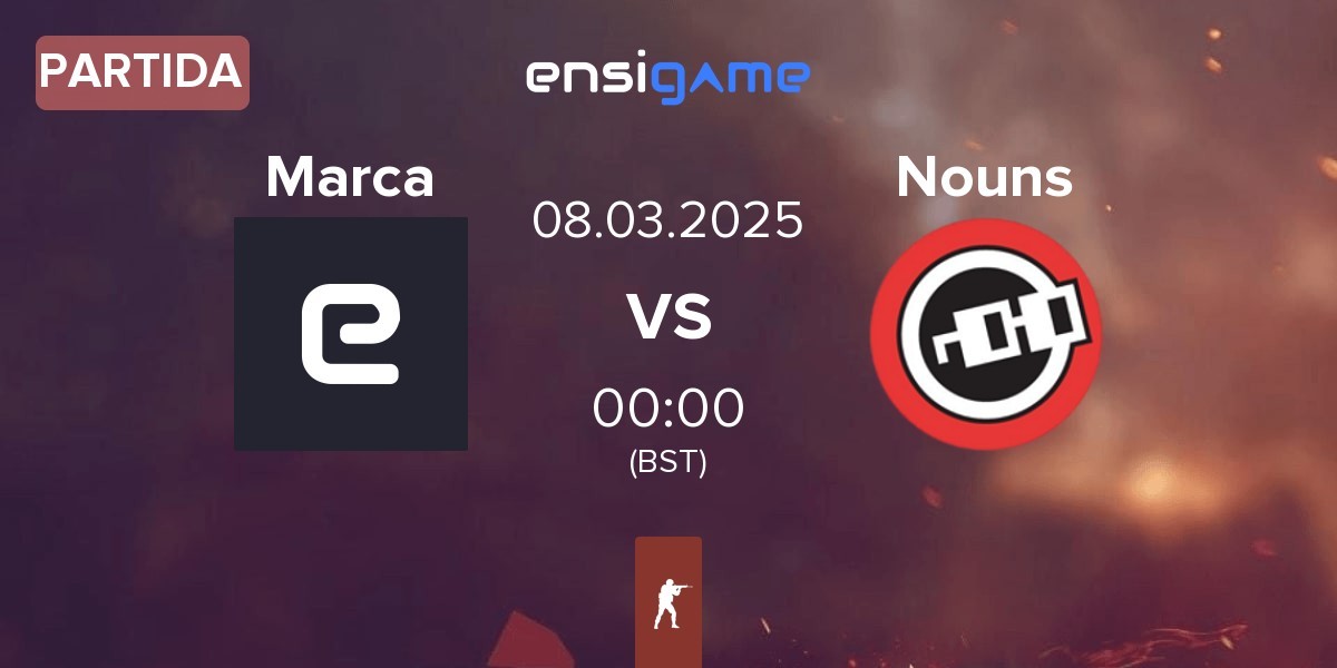 Partida Marca Registrada Marca vs Nouns Esports Nouns | 07.03