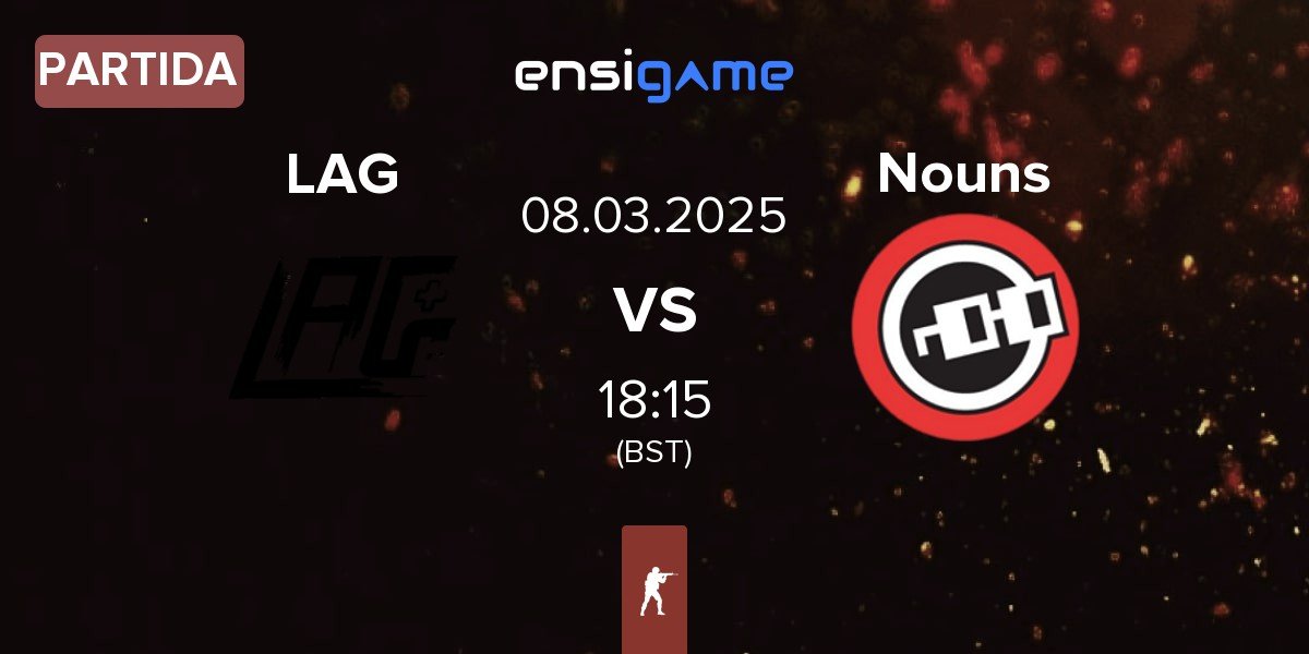 Partida LAG Gaming LAG vs Nouns Esports Nouns | 08.03