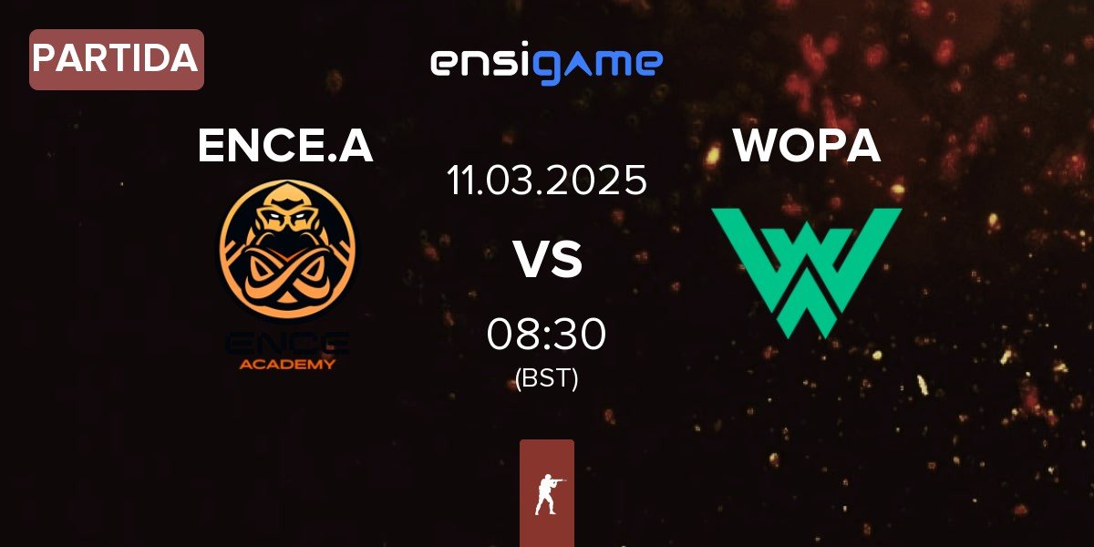 Partida ENCE Academy ENCE.A vs WOPA Esport WOPA | 11.03