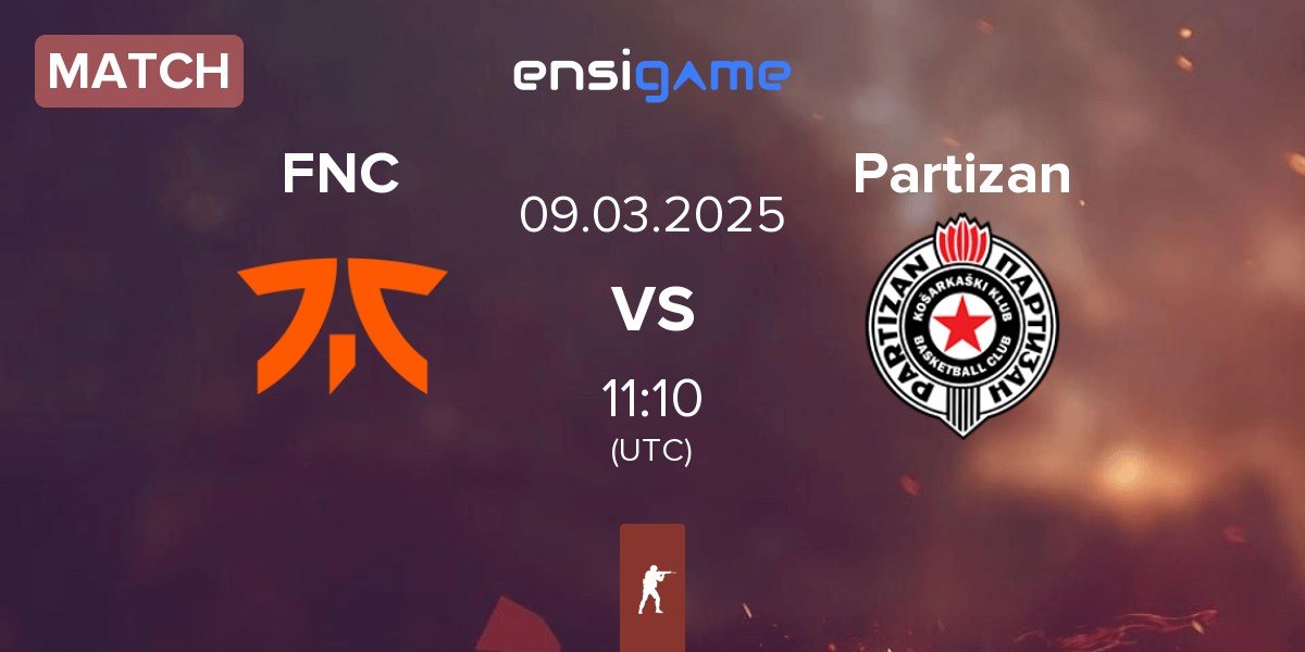 Match Fnatic FNC vs Partizan | 09.03