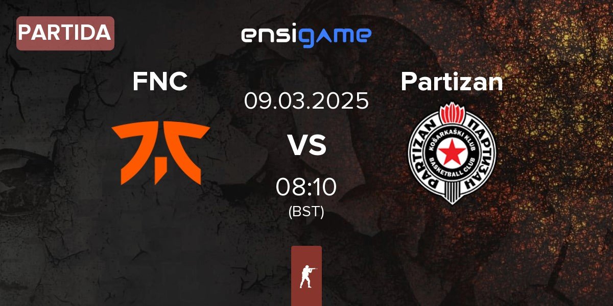 Partida Fnatic FNC vs Partizan | 09.03