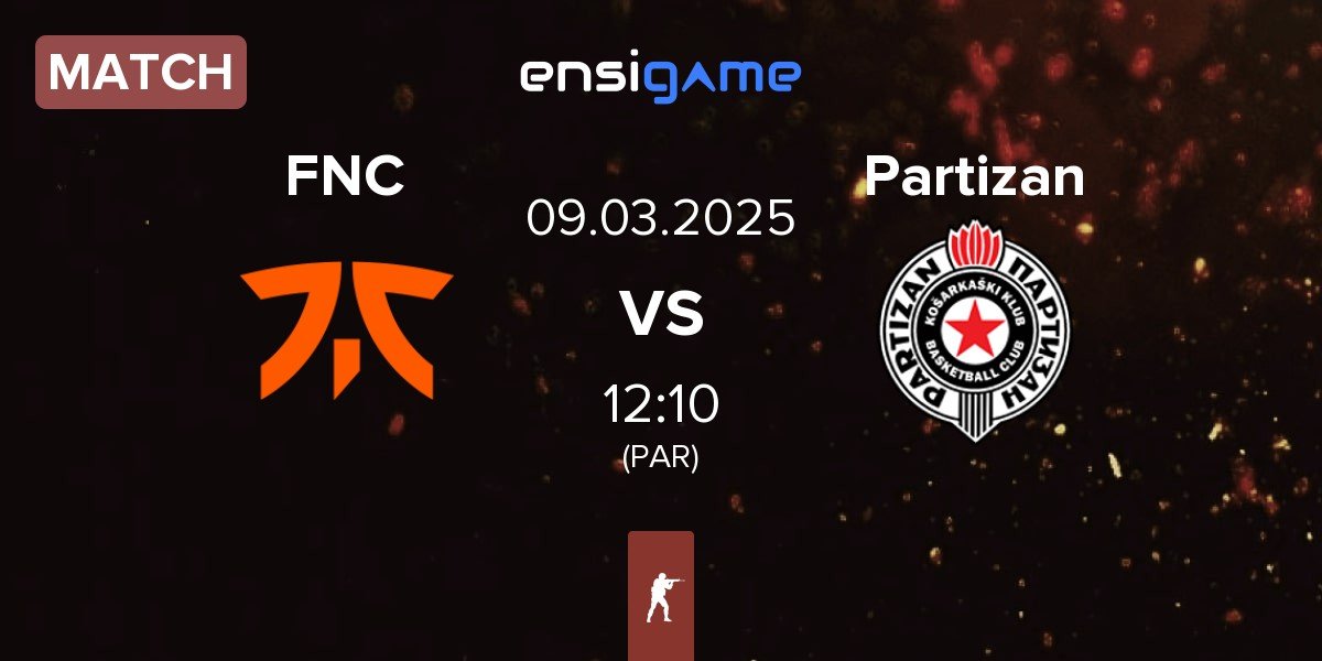 Match Fnatic FNC vs Partizan | 09.03