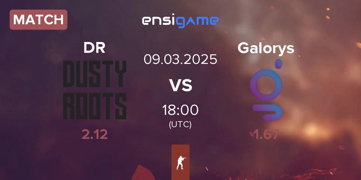 Match Dusty Roots DR vs Galorys | 09.03