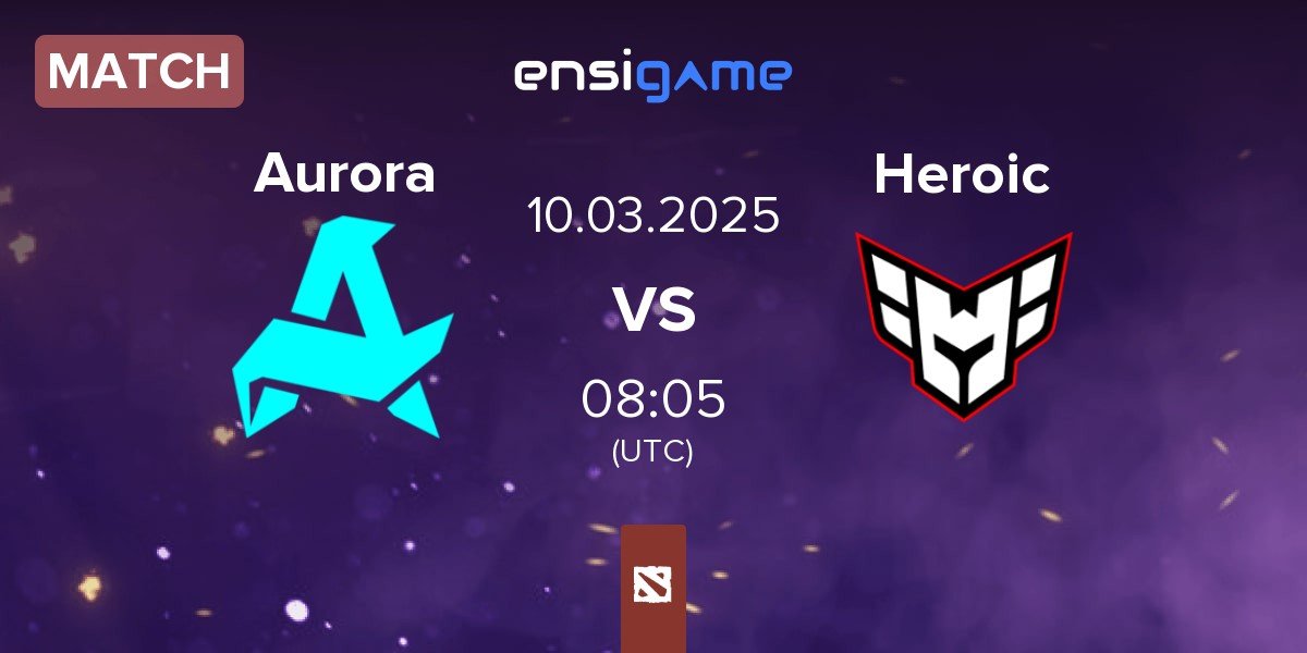 Match Aurora vs Heroic | 10.03