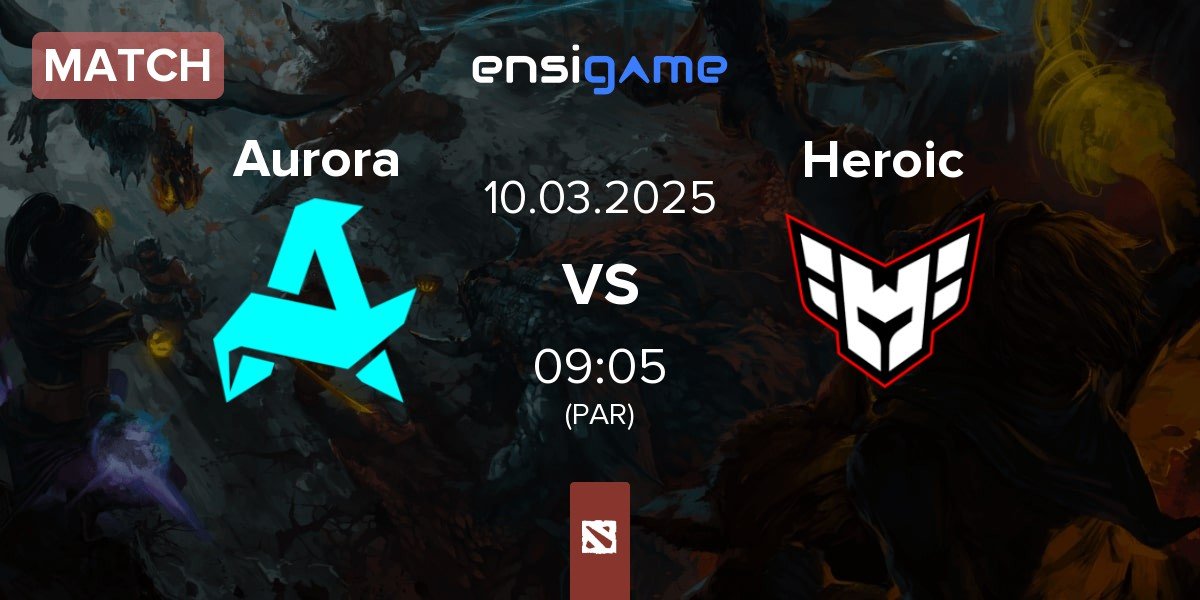 Match Aurora vs Heroic | 10.03