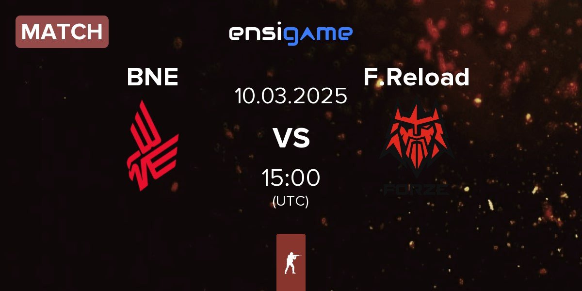 Match Bad News Eagles BNE vs FORZE Reload F.Reload | 10.03