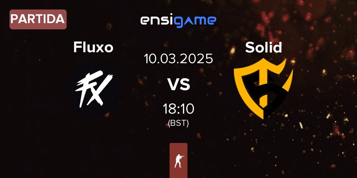 Partida Fluxo vs Team Solid Solid | 10.03