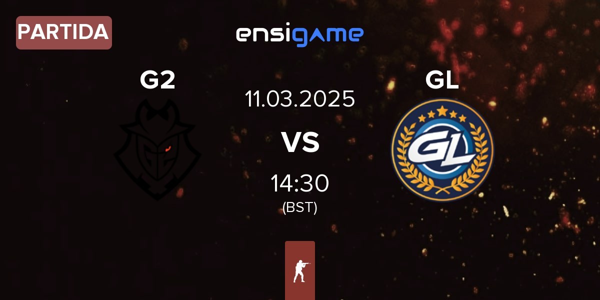 Partida G2 Esports G2 vs GamerLegion GL | 11.03