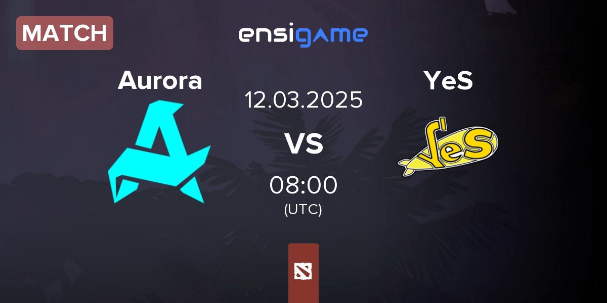 Match Aurora vs Yellow Submarine YeS | 12.03