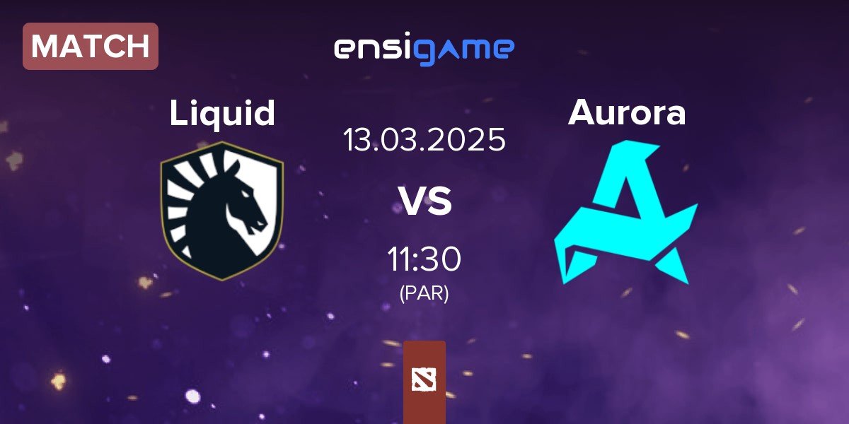 Match Team Liquid Liquid vs Aurora | 13.03