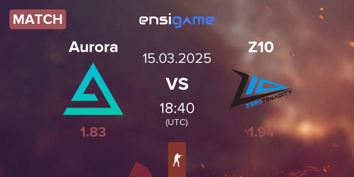 Match Aurora Gaming Aurora vs Zero Tenacity Z10 | 15.03