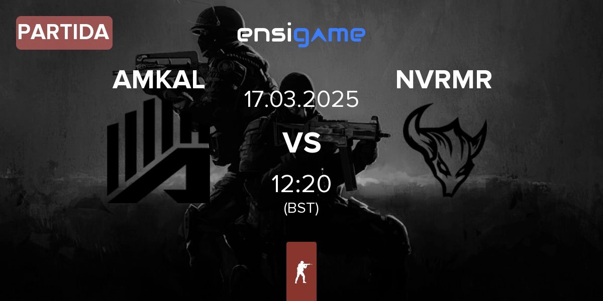 Partida AMKAL vs NEVERMORE NVRMR | 17.03