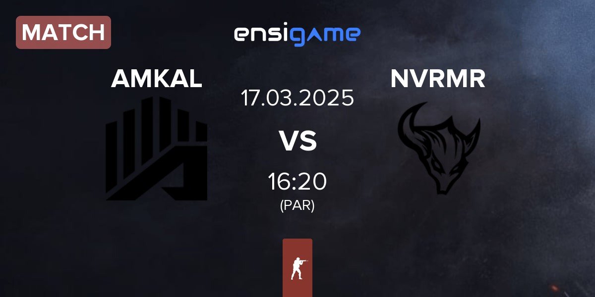 Match AMKAL vs NEVERMORE NVRMR | 17.03