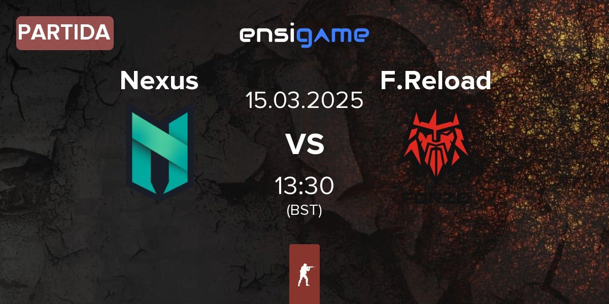 Partida Nexus Gaming Nexus vs FORZE Reload F.Reload | 15.03