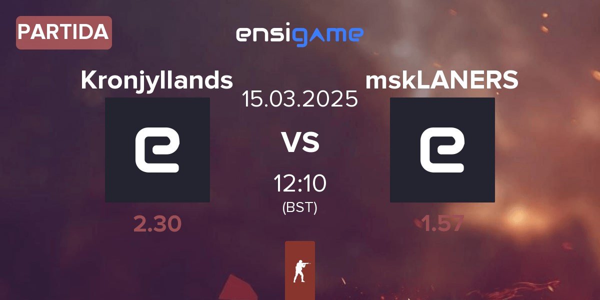 Partida Kronjyllands vs mskLANERS | 15.03