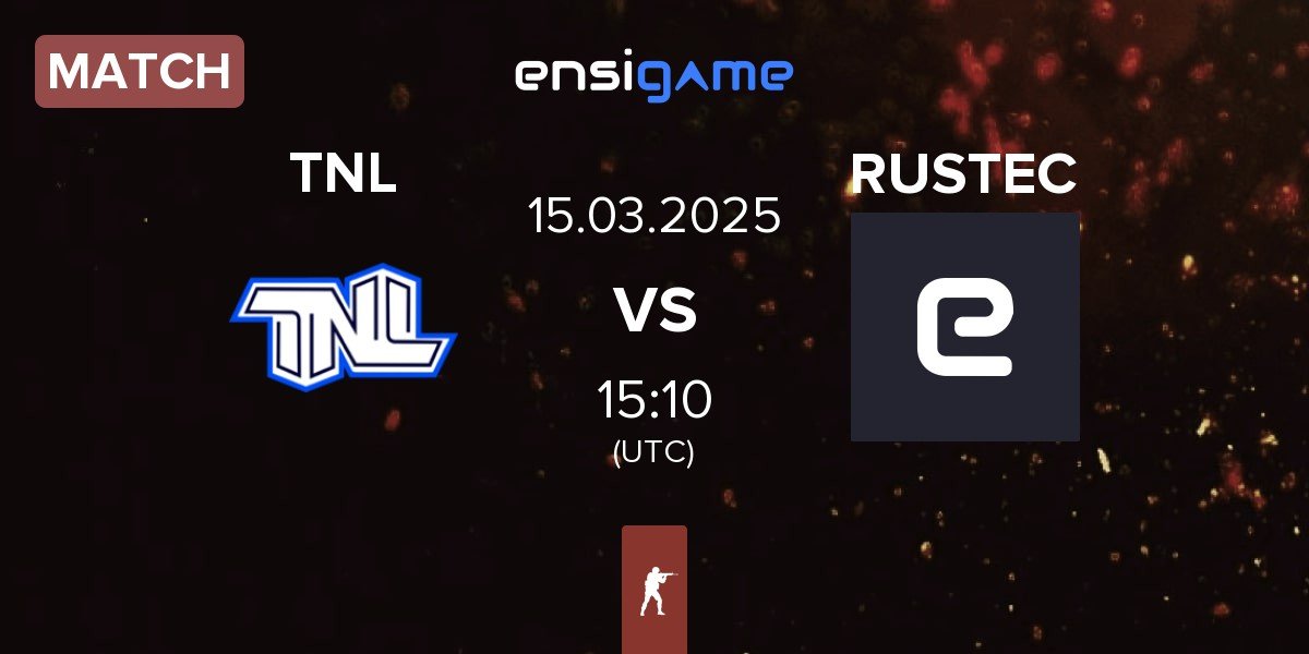 Match TEAM NEXT LEVEL TNL vs RUSTEC | 15.03