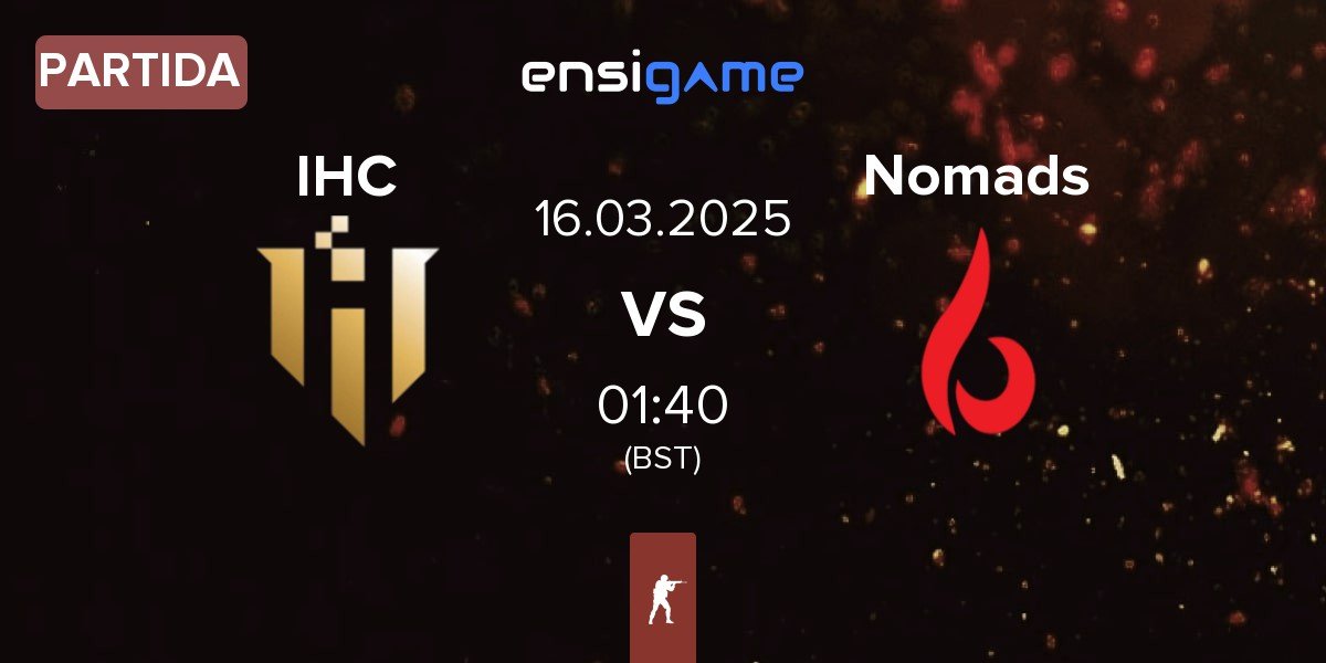 Partida IHC Esports IHC vs Nomads | 16.03