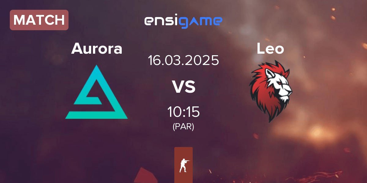 Match Aurora Gaming Aurora vs Leo Team Leo | 16.03