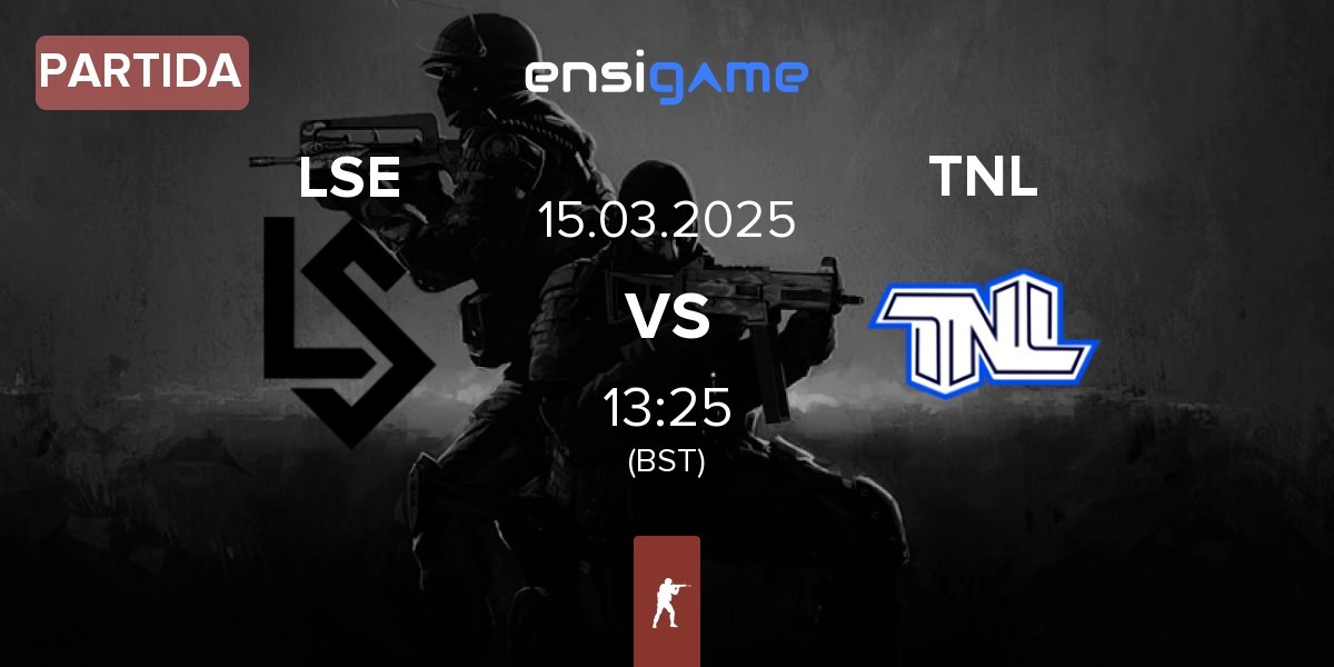 Partida Lausanne-Sport Esports LSE vs TEAM NEXT LEVEL TNL | 15.03