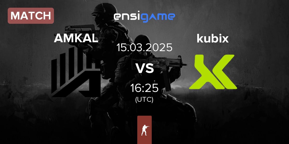 Match AMKAL vs Kubix Esports kubix | 15.03