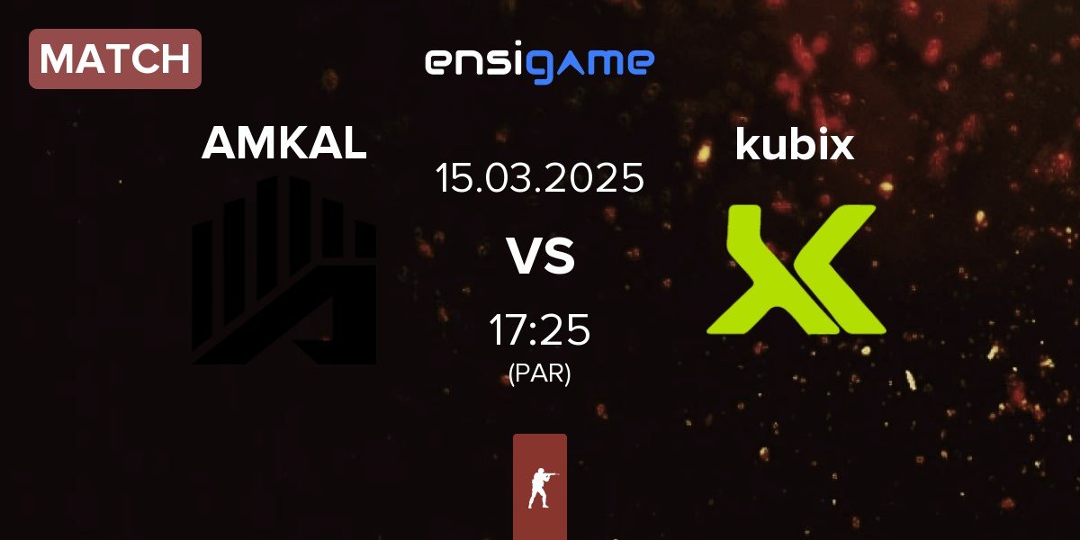 Match AMKAL vs Kubix Esports kubix | 15.03